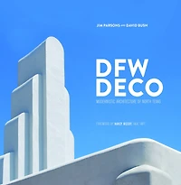 DFW Deco: Modernistic Architecture of North Texas