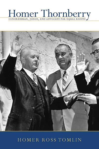 Homer Thornberry: Congressman, Judge, and Advocate for Equal Rights