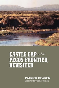 Castle Gap and the Pecos Frontier, Revisited