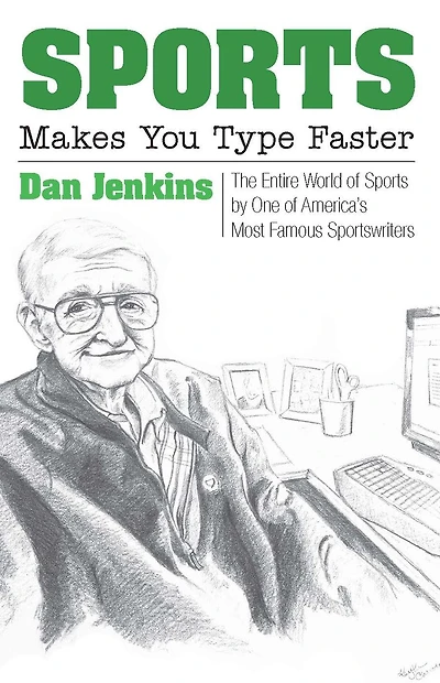 Sports Makes You Type Faster: The Entire World of by One America's Most Famous Sportswriters