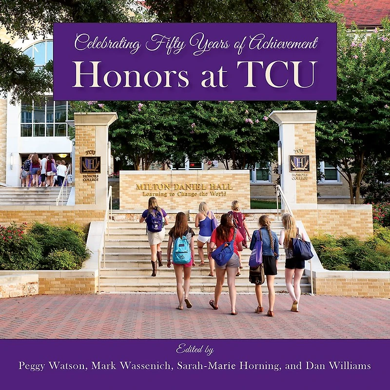 Honors at TCU: Celebrating Fifty Years of Achievement
