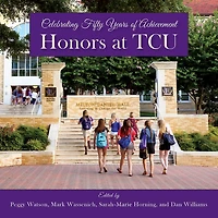 Honors at TCU: Celebrating Fifty Years of Achievement