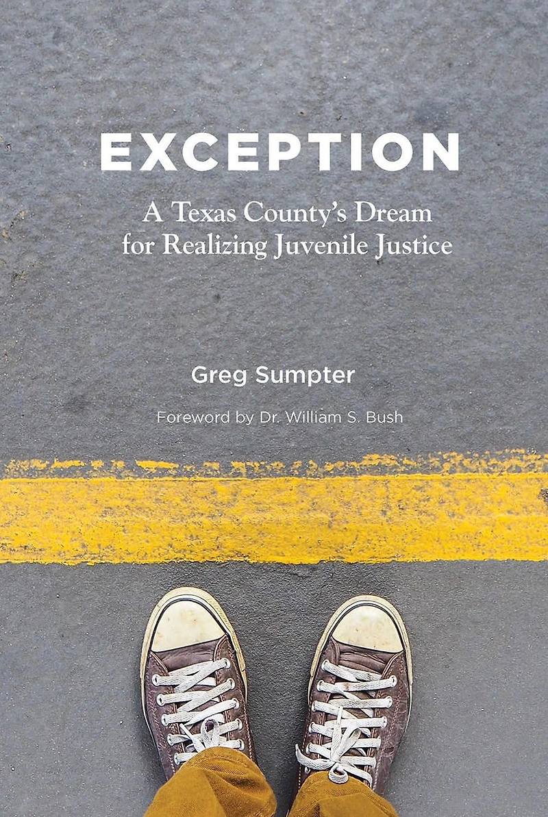 Exception: A Texas County's Dream for Realizing Juvenile Justice