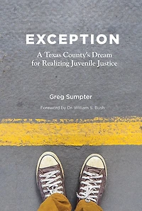 Exception: A Texas County's Dream for Realizing Juvenile Justice