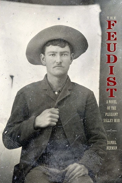 the Feudist: A Novel of Pleasant Valley War