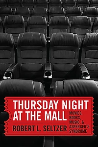 Thursday Night at the Mall: Movies, Books, Music, and Asperger's Syndrome