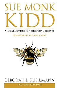 Sue Monk Kidd: A Collection of Critical Essays