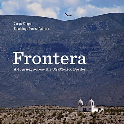 Frontera: A Journey across the US-Mexico Border