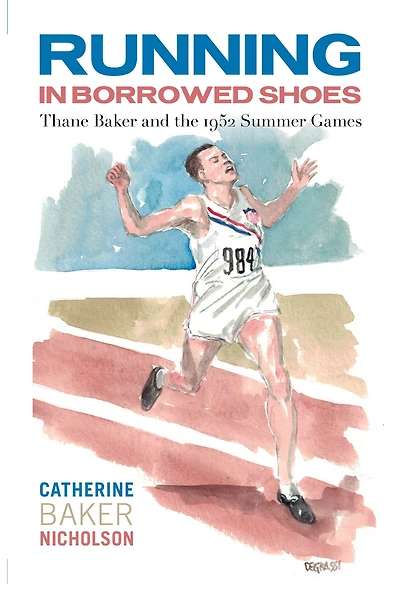 Running Borrowed Shoes: Thane Baker and the 1952 Summer Games