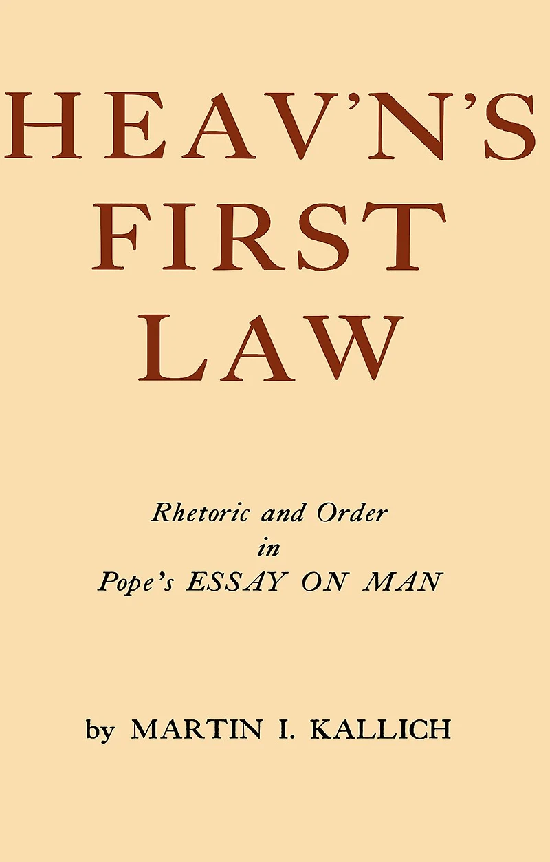 Heav'n's First Law: Rhetoric and Order in Pope's Essay on Man