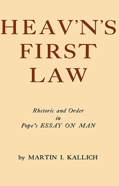 Heav'n's First Law: Rhetoric and Order in Pope's Essay on Man