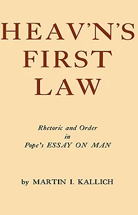 Heav'n's First Law: Rhetoric and Order in Pope's Essay on Man
