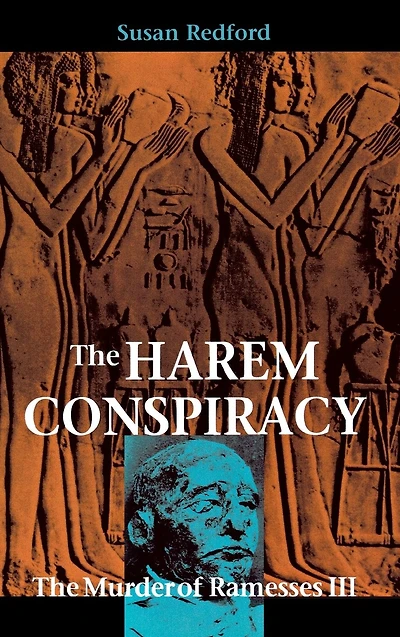 Harem Conspiracy: The Murder of Ramesses III