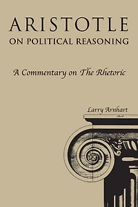 Aristotle on Political Reasoning: A Commentary on the "Rhetoric"