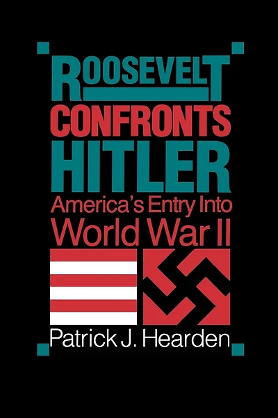 Roosevelt Confronts Hitler: America's Entry into World War II