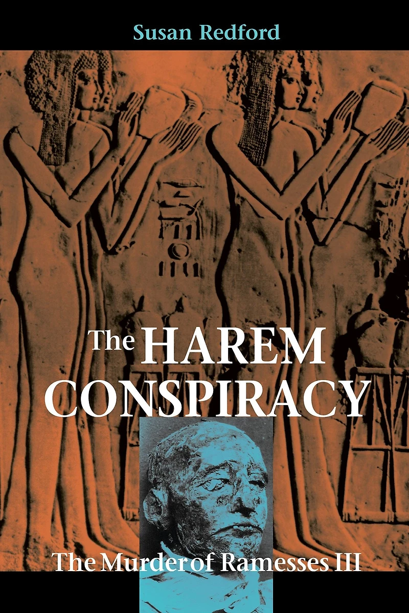 Harem Conspiracy: The Murder of Ramesses III