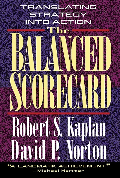 The Balanced Scorecard: Translating Strategy into Action