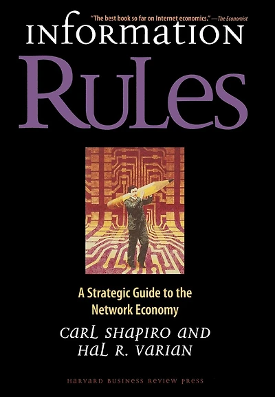 Information Rules: A Strategic Guide to the Network Economy