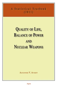 Quality of Life, Balance Power, and Nuclear Weapons (2011): A Statistical Yearbook for Statesmen Citizens