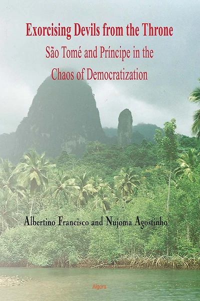 Exorcising Devils from the Throne: Sao Tome and Principe in the Chaos of Democratization