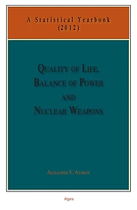 Quality of Life, Balance of Powers, and Nuclear Weapons (2012): A Statistical Yearbook for Statesmen and Citizens