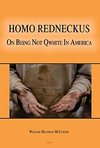 Homo Redneckus: On Being Not Qwhite In America