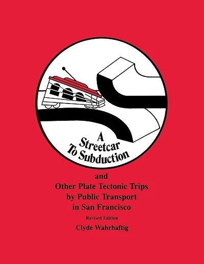 A Streetcar to Subduction and Other Plate Tectonic Trips by Public Transport in San Francisco