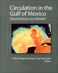 Circulation in the Gulf of Mexico: Observations and Models