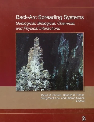 Back-Arc Spreading Systems: Geological, Biological, Chemical, and Physical Interactions