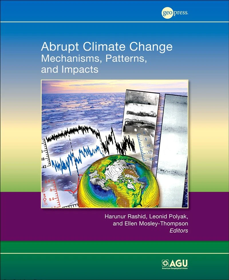 Abrupt Climate Change: Mechanisms, Patterns, and Impacts