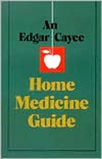 An Edgar Cayce Home Medicine Guide