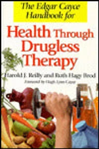 The Edgar Cayce Handbook for Health Through Drugless Therapy
