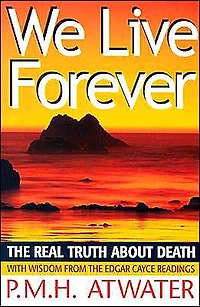 We Live Forever: The Real Truth about Death