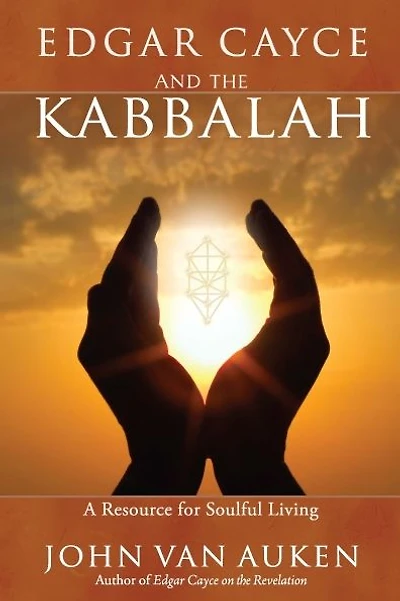 Edgar Cayce and the Kabbalah: Resources for Soulful Living