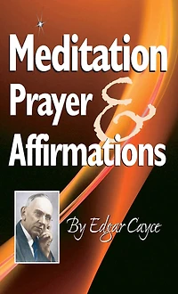 Meditation, Prayer and Affirmations