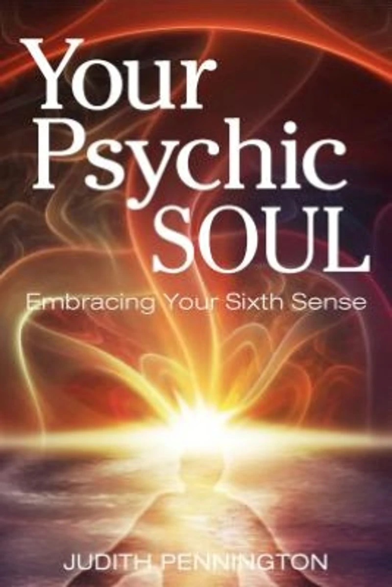 Your Psychic Soul: Embracing Sixth Sense