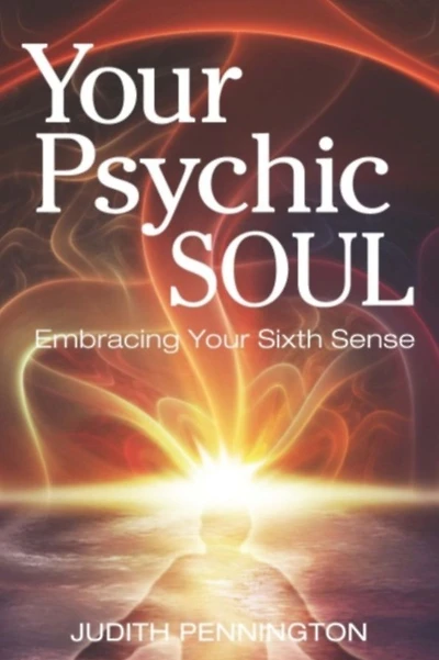 Your Psychic Soul: Embracing Sixth Sense