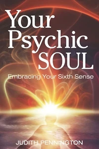 Your Psychic Soul: Embracing Sixth Sense