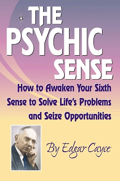 Psychic Sense: How to Awaken Your Sixth Sense Solve Life's Problems and Seize Opportunities