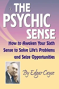 Psychic Sense: How to Awaken Your Sixth Sense Solve Life's Problems and Seize Opportunities
