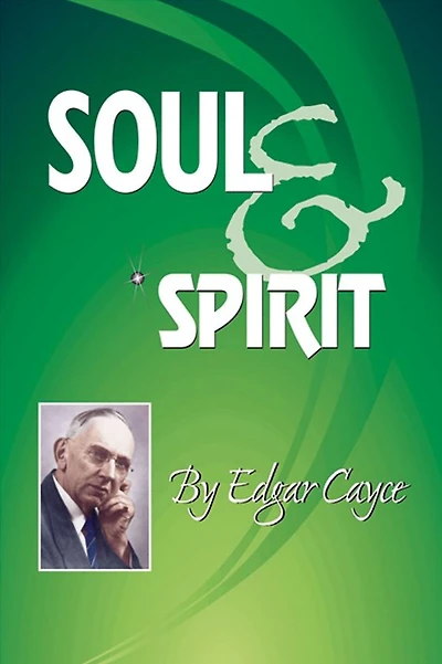 Soul and Spirit by Edgar Cayce