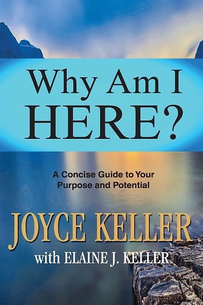 Why Am I Here?: A Concise Guide to Your Purpose and Potential