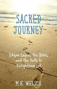 Sacred Journey: Edgar Cayce, the Bible, and Path to Enlightenment