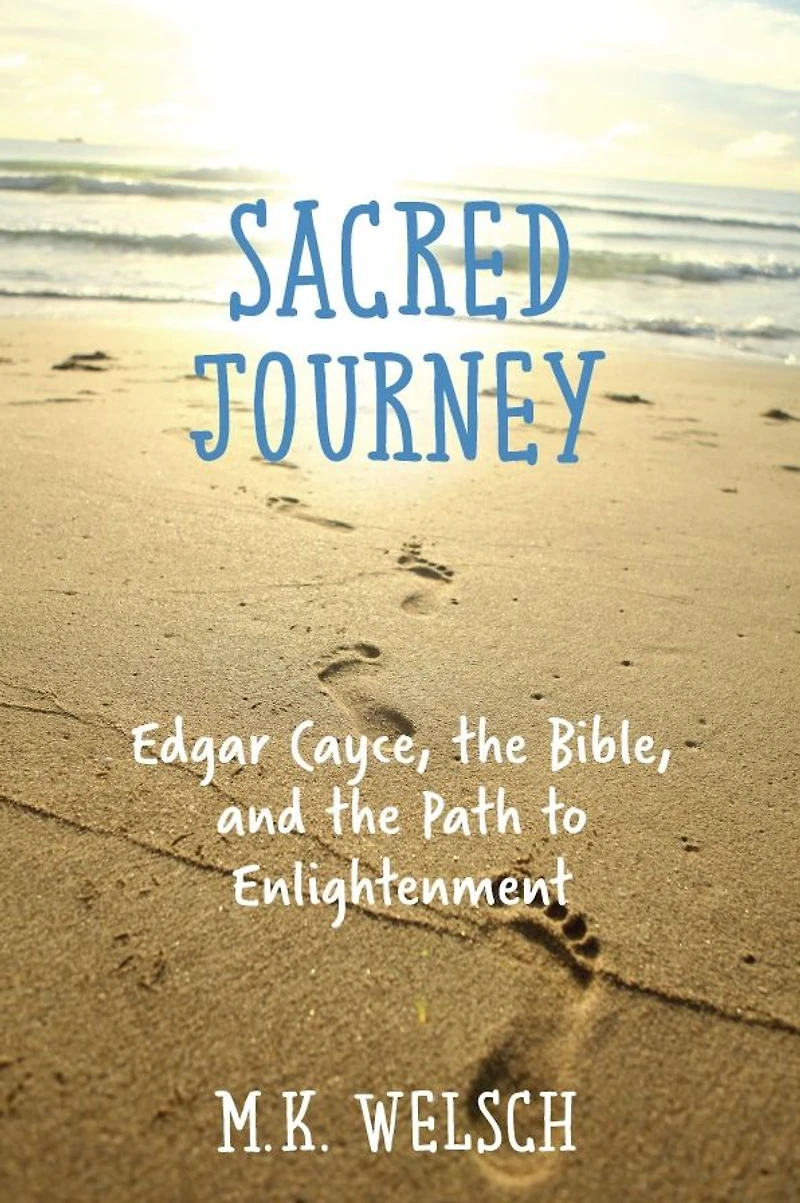 Sacred Journey: Edgar Cayce, the Bible, and Path to Enlightenment