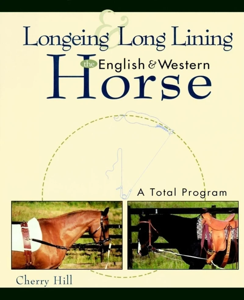 Longeing and Long Lining, The English Western Horse: A Total Program