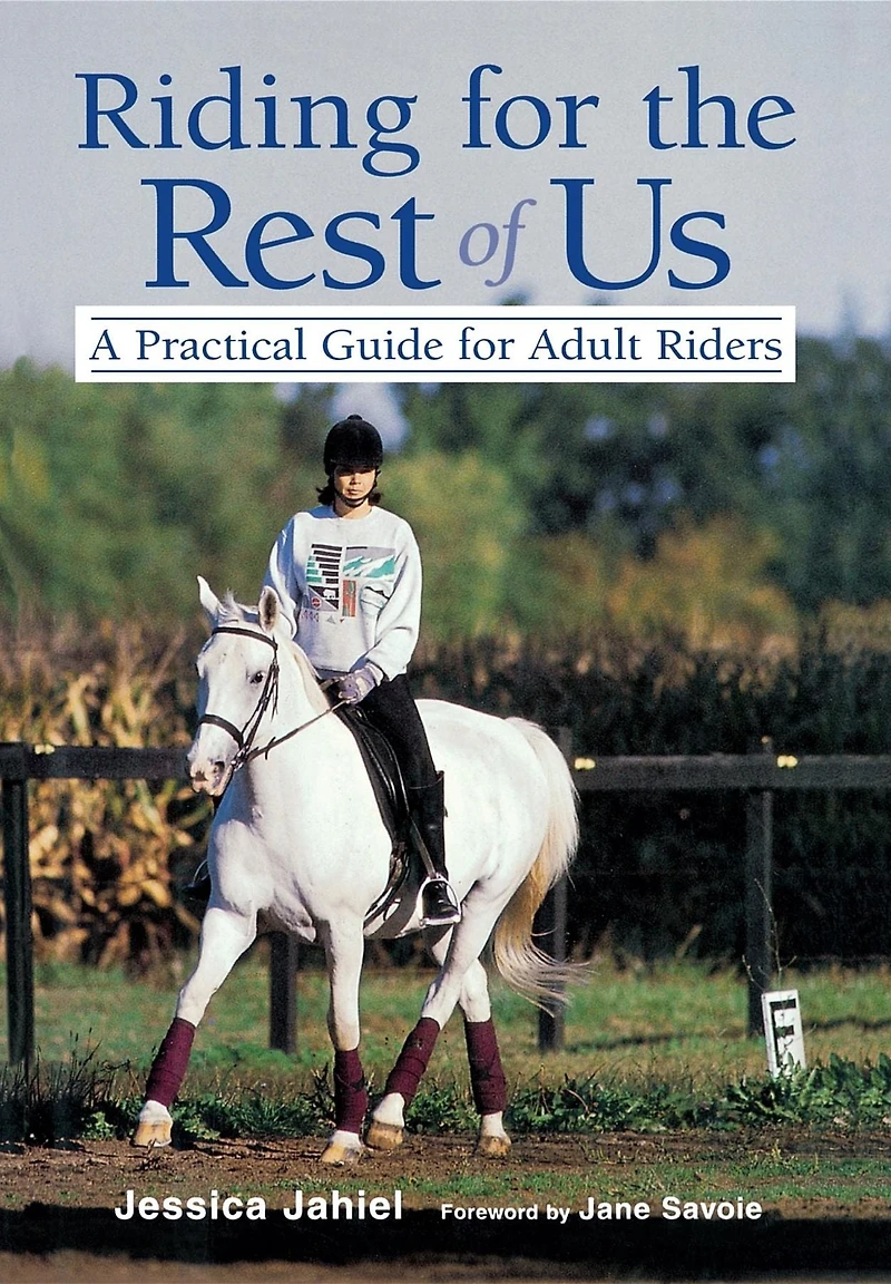 Riding for the Rest of Us: A Practical Guide Adult Riders