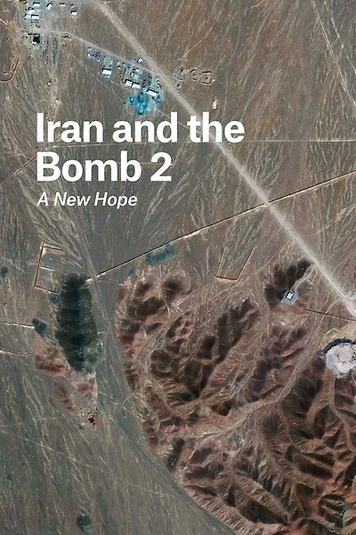 Iran and the Bomb 2: A New Hope
