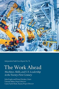 The Work Ahead: Machines, Skills, and U.S. Leadership in the Twenty-First Century