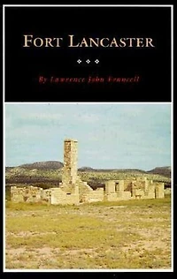 Fort Lancaster: Texas Frontier Sentinel