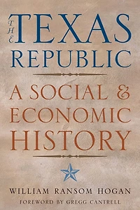 The Texas Republic: A Social and Economic History